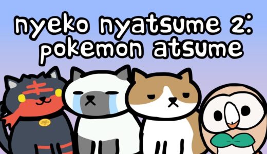 Nyeko Nyatsume 2 – Pokémon Atsume (Neko Atsume Parody)